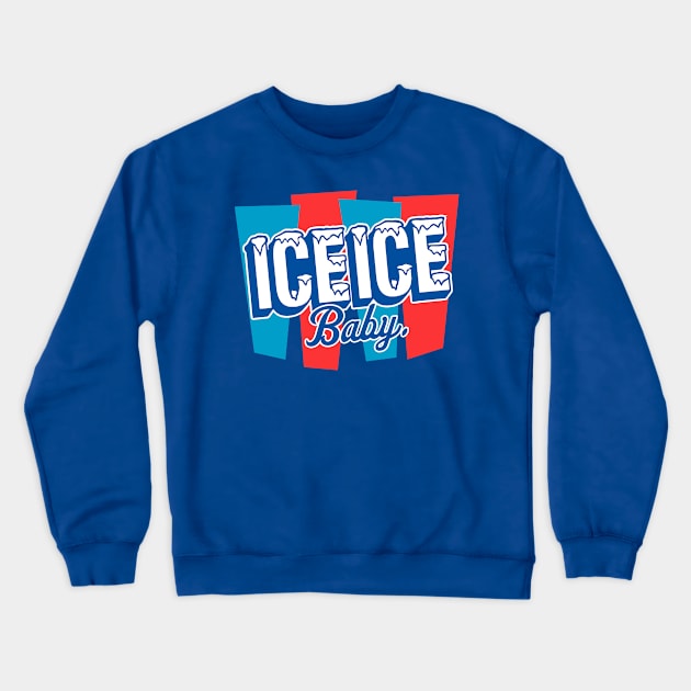 Ice Ice Baby Crewneck Sweatshirt by Signal 43